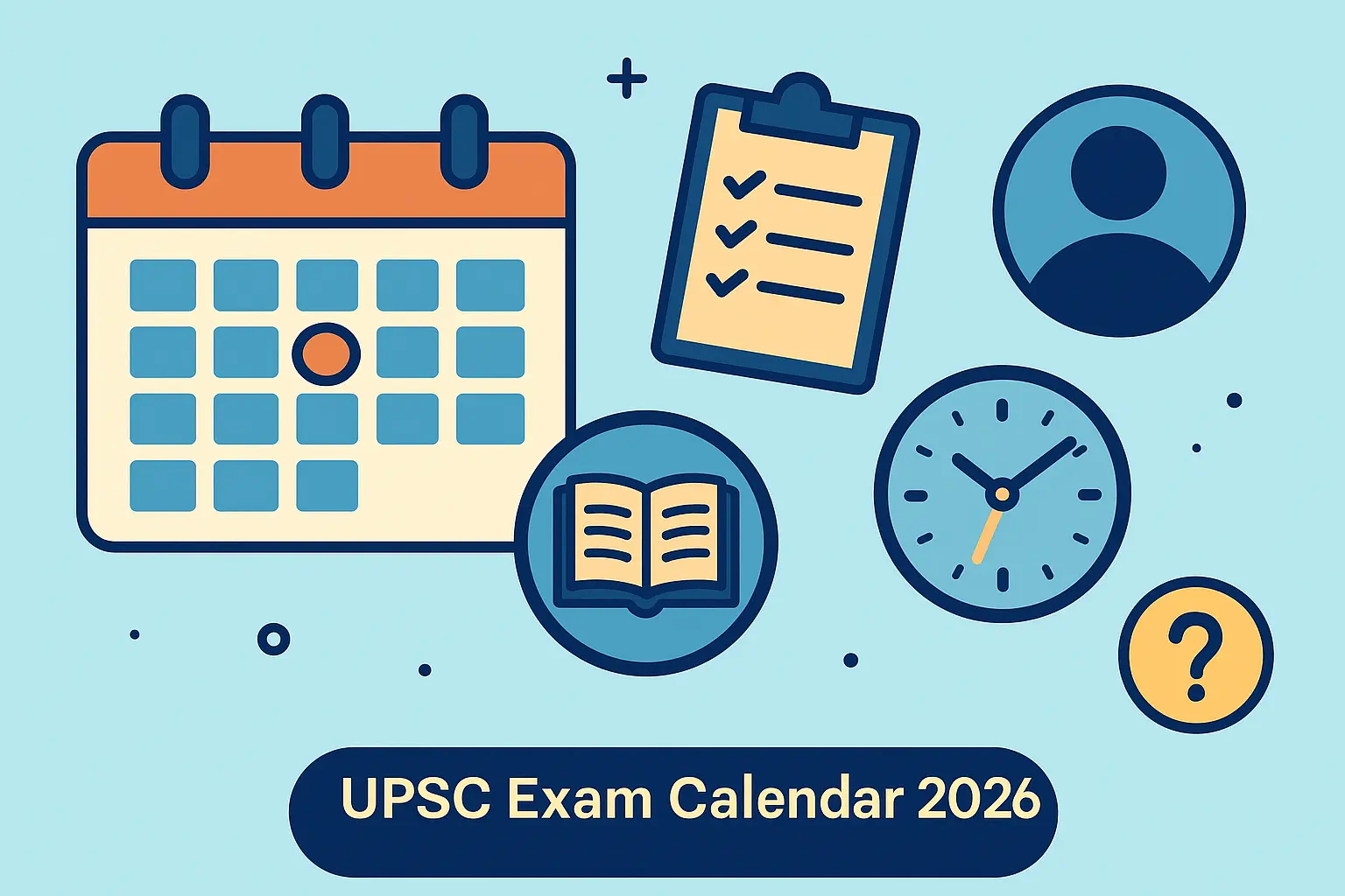 UPSC Exam Calendar 2026 Released: Key Dates, Exam Schedule, and What Aspirants Need to Know