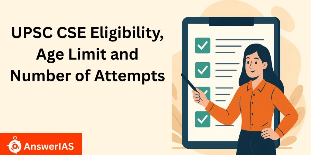 UPSC CSE Eligibility, Age Limit and Number of Attempts