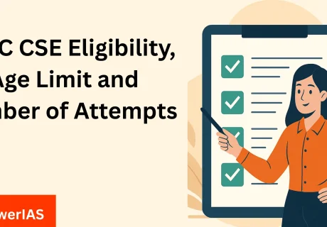 UPSC CSE Eligibility, Age Limit and Number of Attempts
