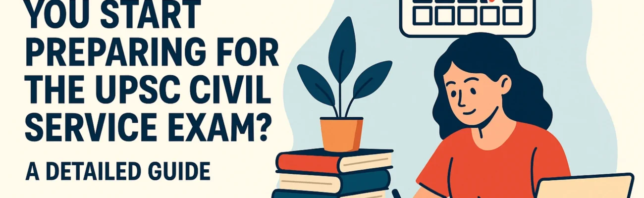When to start for UPSC Civil Services Exam 2026