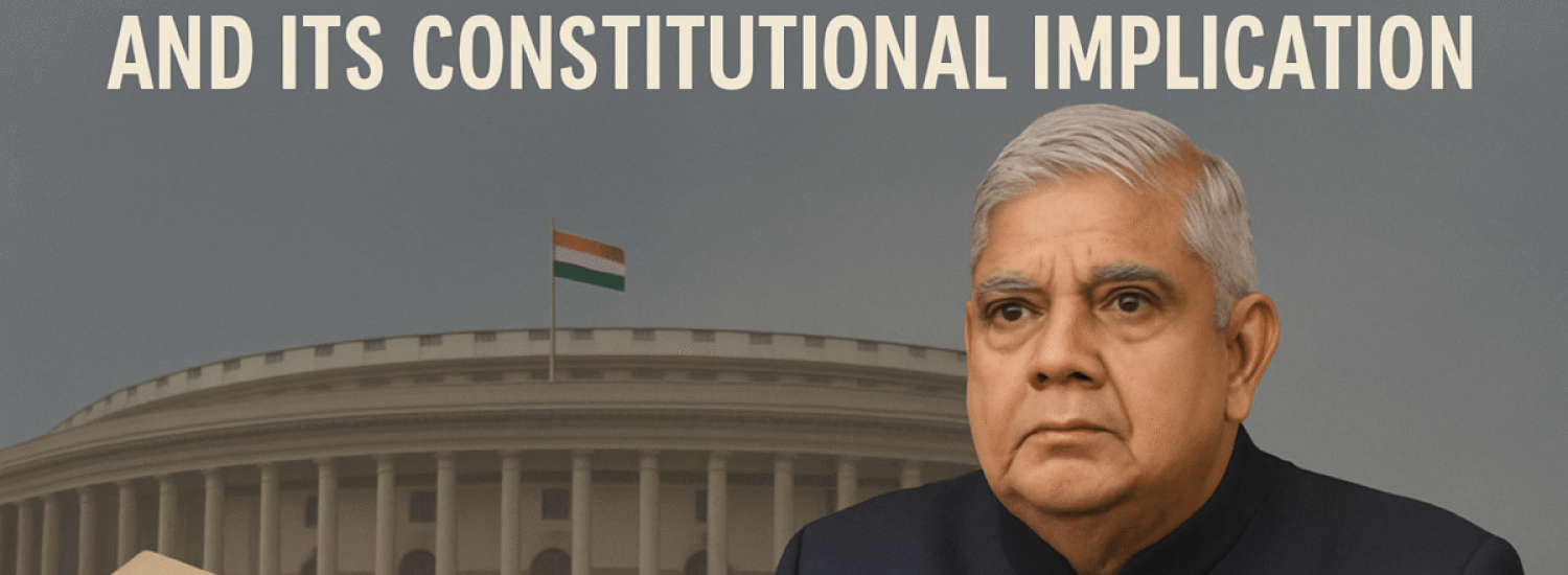 Vice President of India Resignation: Jagdeep Dhankhar’s Exit and Its Constitutional Implications