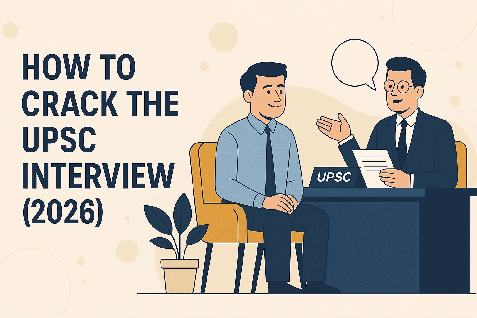 How to Crack the UPSC Interview (2026): A Rational Strategy to Face the Personality Test with Confidence 1 How to Crack the UPSC Interview (2026): A Rational Strategy to Face the Personality Test with Confidence