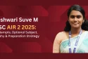 Rajeshwari Suve M UPSC AIR 2: Biography, Education, Attempts, Optional Subject, and Success Story