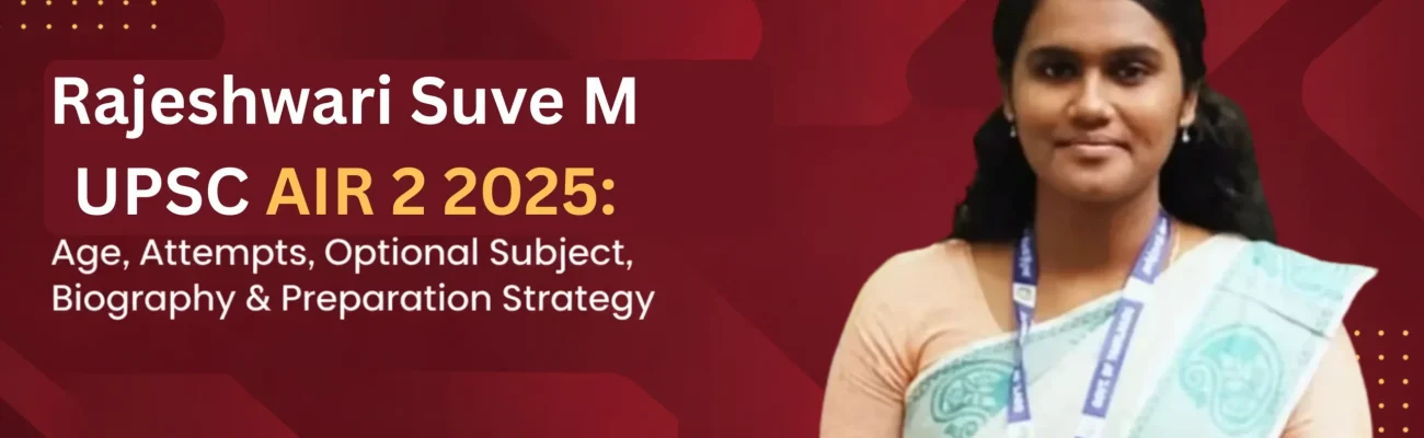 Rajeshwari Suve M UPSC AIR 2: Biography, Education, Attempts, Optional Subject, and Success Story