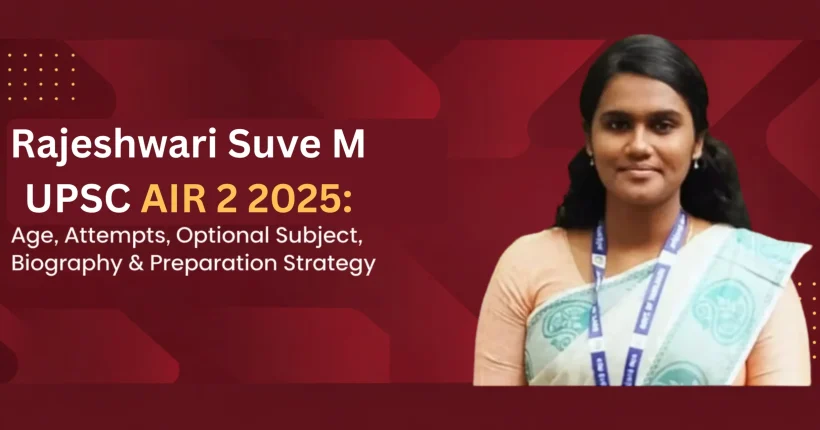 Rajeshwari Suve M UPSC AIR 2: Biography, Education, Attempts, Optional Subject, and Success Story