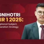 Anuj Agnihotri UPSC AIR 1 2025: Age, Attempts, Optional Subject, Biography & Preparation Strategy