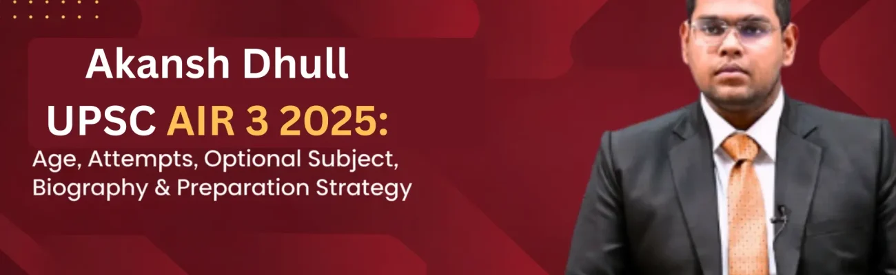 Akansh Dhull UPSC AIR 3: The Inspiring Journey of Haryana's Rising Civil Servant