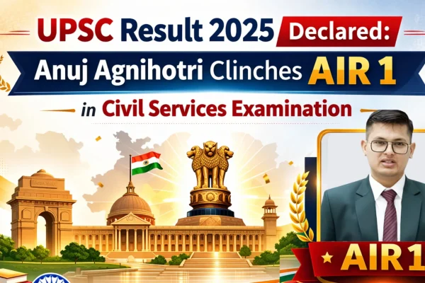 Official UPSC Result 2025 Declared